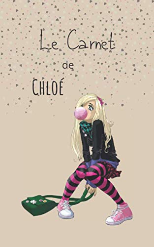 LE CARNET DE CHLOE: Carnet de 100 pages - 12,7 x 20,32cm - 10 pages d'informations sur soi à remplir pour s'amuser + 90 pages de notes à remplir