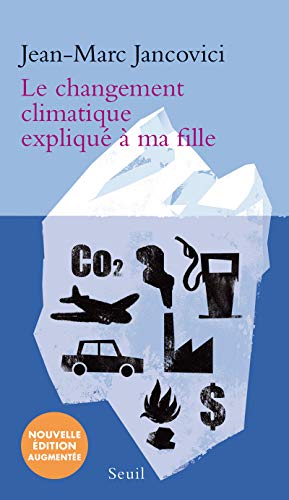 Le changement climatique explique a ma fille (nouvelle édition) (Expliqué à...)