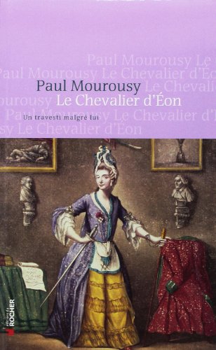 Le Chevalier d'Eon: Un travesti malgré lui (Histoire)