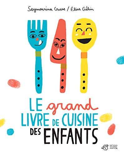 Le grand livre de cuisine des enfants (Thierry Magnier Albums Jeunesse)