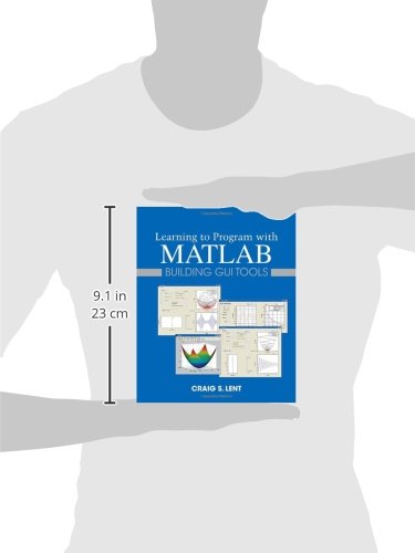 Lent, C: Learning to Program with MATLAB: Building GUI Tools