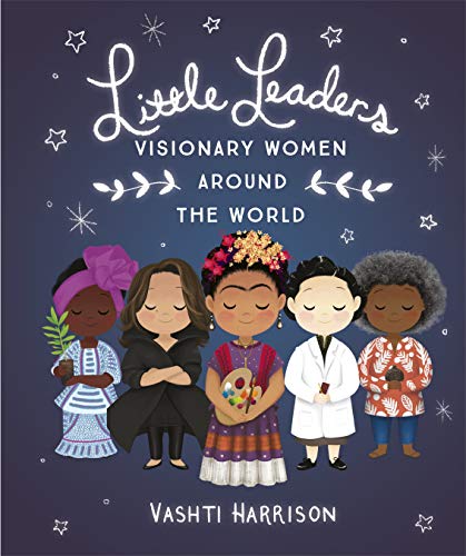 Little Leaders: Visionary Women Around the World (English Edition)