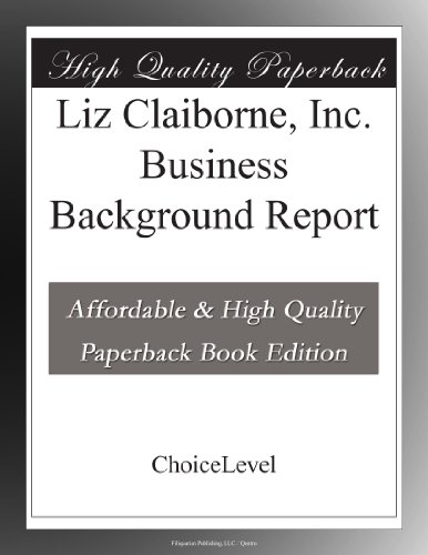 Liz Claiborne, Inc. Business Background Report