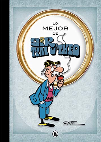 Lo mejor de Sir Tim O'theo (Lo mejor de...): Todas las aventuras largas