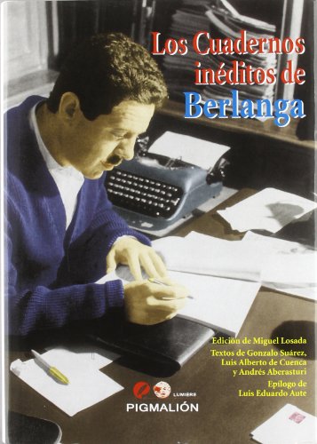 Los cuadernos inéditos de Berlanga: 1 (Pigmalión Lumiere)