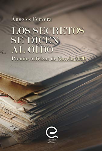 Los secretos se dicen al oído: Premio Alféizar de Novela 2020