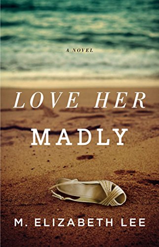 Love Her Madly: A Novel (English Edition)