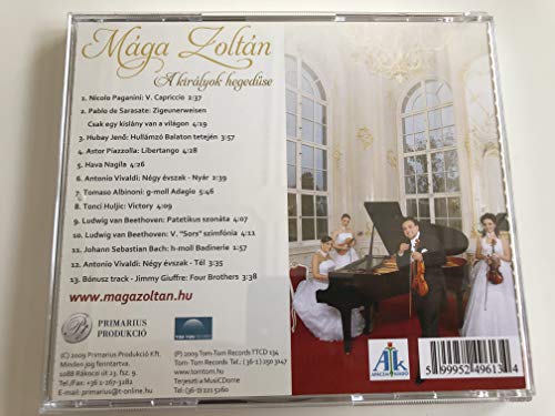 Maga Zoltan, A Kiralyok Hegeduse / MAGA ZOLTÁN: A királyok hegedűse / 2009 Primarius Produkcio / Tom-Tom Records TTCD134