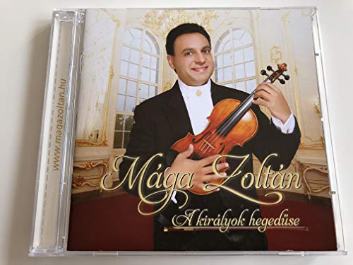 Maga Zoltan, A Kiralyok Hegeduse / MAGA ZOLTÁN: A királyok hegedűse / 2009 Primarius Produkcio / Tom-Tom Records TTCD134