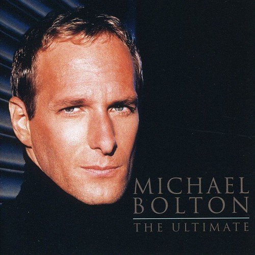 Michael Bolton - The Ultimate