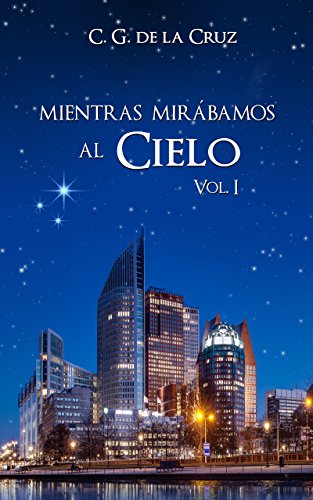 Mientras Mirábamos al Cielo (Bilogía Amelia, Xavier & Aiden nº 1)