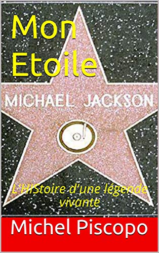 Mon Etoile: L'histoire d'une légende vivante (French Edition)