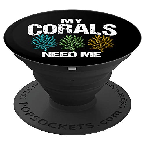 My Corals Need Me | Funny Coral Reef Frag Fish Tank Gift PopSockets Agarre y Soporte para Teléfonos y Tabletas