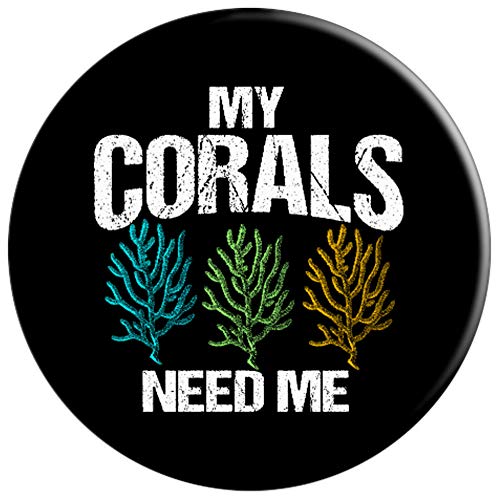 My Corals Need Me | Funny Coral Reef Frag Fish Tank Gift PopSockets Agarre y Soporte para Teléfonos y Tabletas