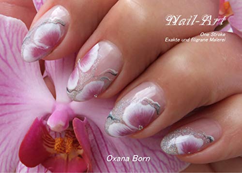 Nail-Art: One Stroke - Exakte und filigrane Malerei (German Edition)