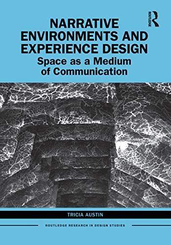 Narrative Environments and Experience Design: Space as a Medium of Communication (Routledge Research in Design Studies) (English Edition)
