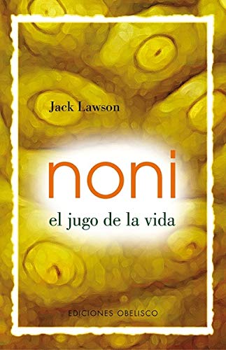 Noni -El jugo de la vida- (SALUD Y VIDA NATURAL)