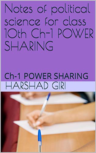 Notes of political science for class 10th Ch-1 POWER SHARING: Ch-1 POWER SHARING (Ch-1 POWER SHARING Notes) (English Edition)