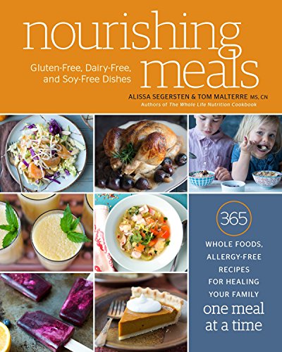 Nourishing Meals: 365 Whole Foods, Allergy-Free Recipes for Healing Your Family One Meal at a Time