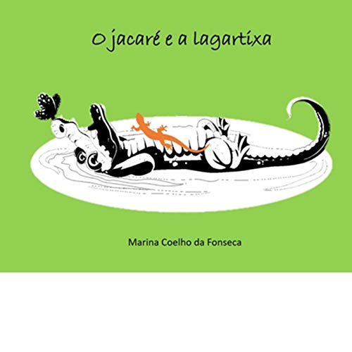 O Jacaré E A Lagartixa (Portuguese Edition)