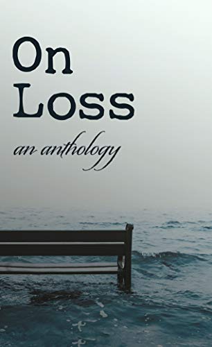On Loss: An Anthology (English Edition)