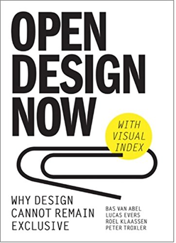 Open Design Now: How Design Can No Longer be Exclusive: why design cannot remain  exclusive (Bis)