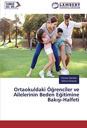 Ortaokuldaki Öğrenciler ve Ailelerinin Beden Eğitimine Bakışı-Halfeti