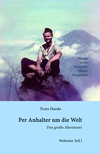 Per Anhalter um die Welt: Das große Abenteuer - Teil I (German Edition)