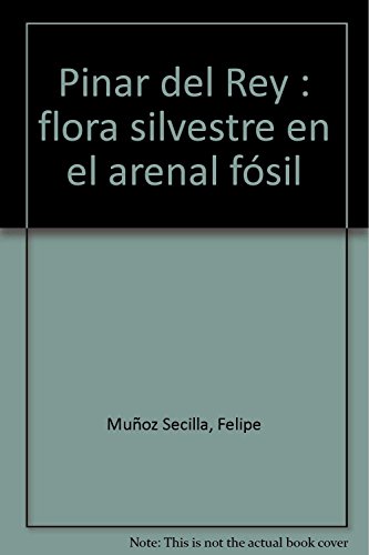 Pinar del Rey : flora silvestre en el arenal fósil