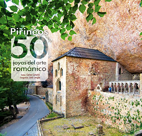 Pirineos: 50 joyas del arte románico: 12 (Iris)