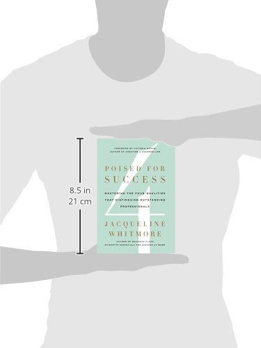 Poised for Success: Mastering the Four Qualities That Distinguish Outstanding Professionals