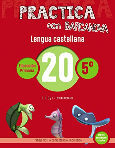 Practica con Barcanova 20. Lengua castellana: C, K, Q y Z. Los numerales (Materials Educatius - Material complementari Primària - Cuadernos de Lengua castellana)