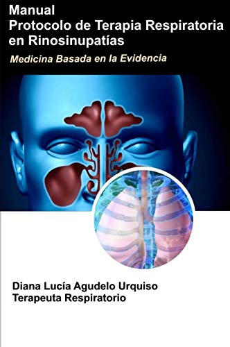 Protocolo de terapia respiratoria en rinosinupatías.: Medicina basada en la Evidencia. (Primera Edición nº 1)