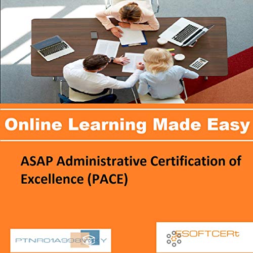 PTNR01A998WXY ASAP Administrative Certification of Excellence (PACE) Online Certification Video Learning Made Easy