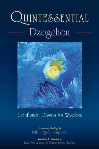 Quintessential Dzogchen: Confusion Dawns as Wisdom (English Edition)