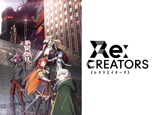 Re:CREATORS