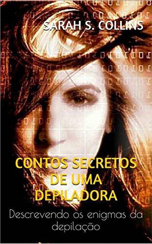 Relatos Secretos De Una Depiladora