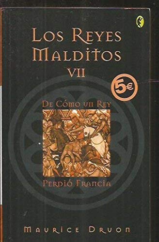 Reyes Malditos, Los Vii - De Como Un Rey Perdio Francia (Byblos)