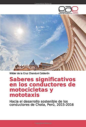 Saberes significativos en los conductores de motocicletas y mototaxis: Hacia el desarrollo sostenible de los conductores de Chota, Perú, 2015-2016