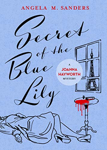 Secret of the Blue Lily (Joanna Hayworth Vintage Clothing Mysteries Book 6) (English Edition)