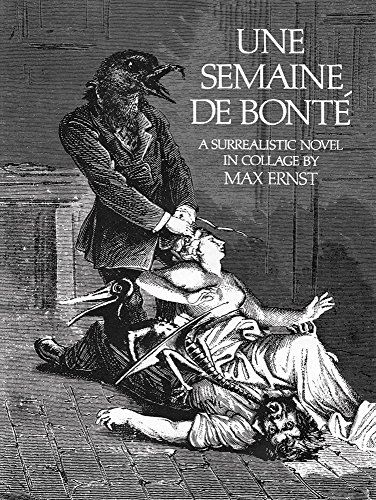 Semaine de Bonte: A Surrealistic Novel in Collage (Dover Fine Art, History of Art)