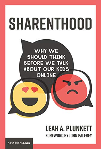 Sharenthood: Why We Should Think before We Talk about Our Kids Online (Strong Ideas) (English Edition)