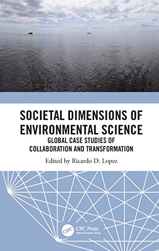 Societal Dimensions of Environmental Science: Global Case Studies of Collaboration and Transformation (English Edition)