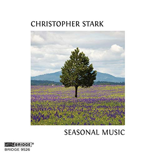 Stark: Seasonal Music [Momenta Quartet; Los Angelese Piano Quartet; Scott Andrews; Calyx Piano Trio] [Bridge Records: BRIDGE 9526]