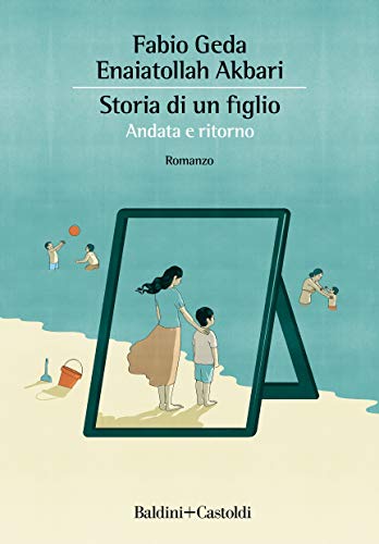 Storia di un figlio. Andata e ritorno (Italian Edition)