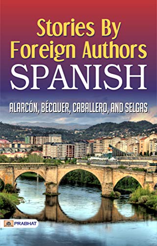 Stories by Foreign Authors: Spanish (English Edition)