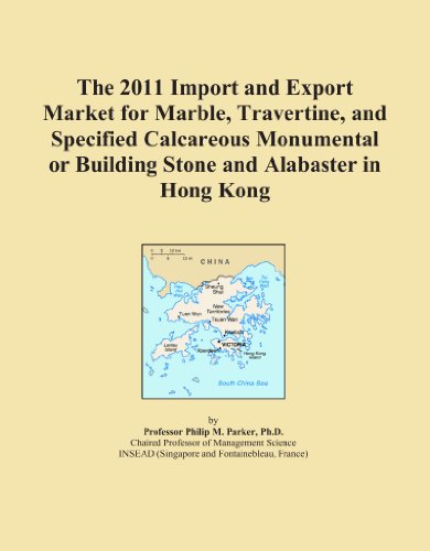 The 2011 Import and Export Market for Marble, Travertine, and Specified Calcareous Monumental or Building Stone and Alabaster in Hong Kong