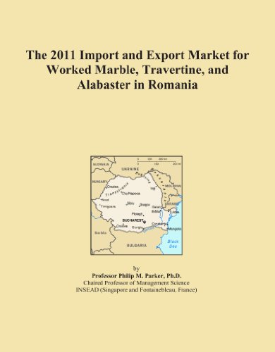 The 2011 Import and Export Market for Worked Marble, Travertine, and Alabaster in Romania