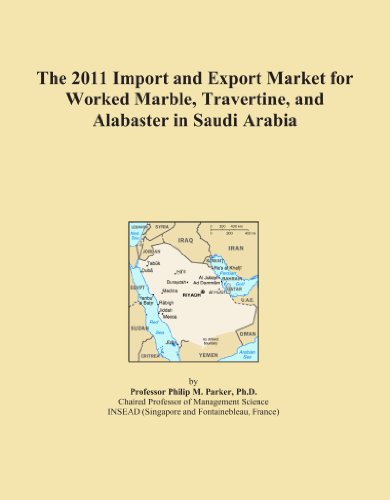 The 2011 Import and Export Market for Worked Marble, Travertine, and Alabaster in Saudi Arabia