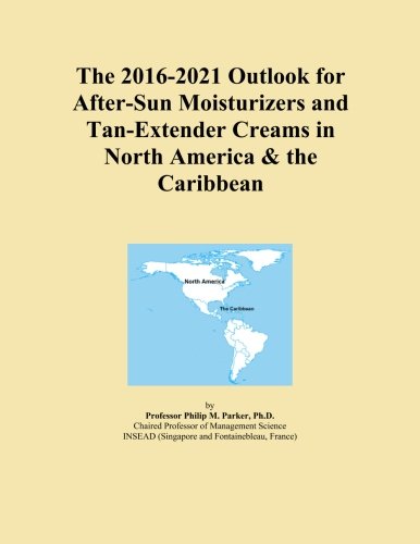 The 2016-2021 Outlook for After-Sun Moisturizers and Tan-Extender Creams in North America & the Caribbean